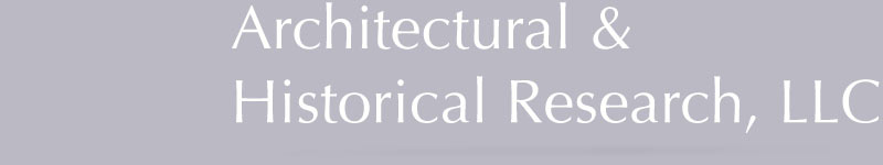 Architectural & Historical Research: Cultural Resources Consultants